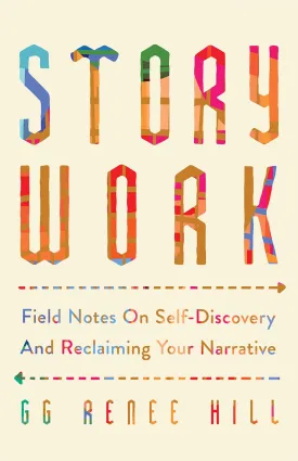 Story Work: Field Notes on Self-Discovery and Reclaiming Your Narrative Paperback  November 4, 2025